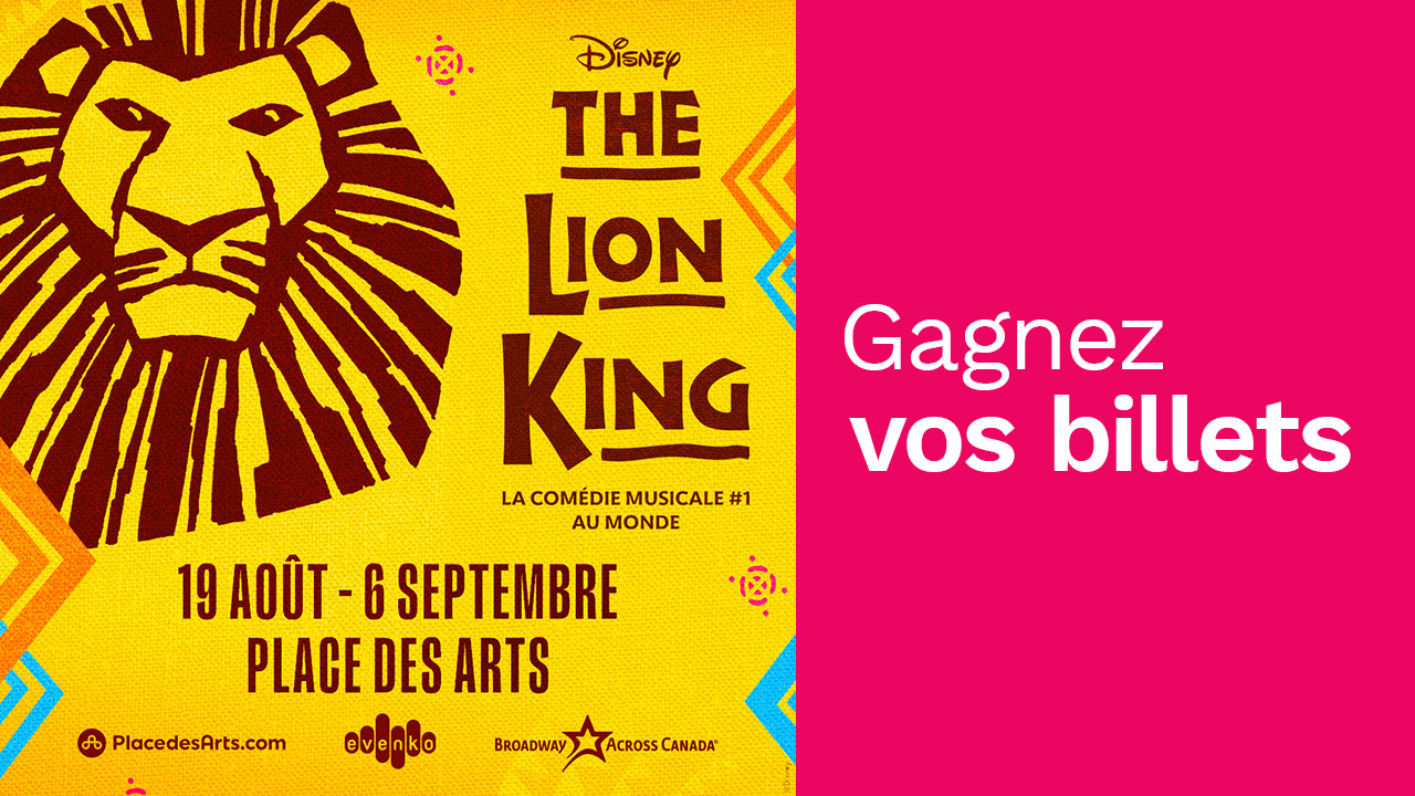 Gagnez vos billets pour la comédie musicale The Lion King !