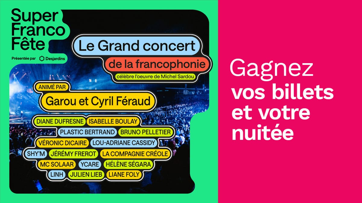 Gagnez vos billets pour la SuperFrancoFête et votre nuitée à Québec !