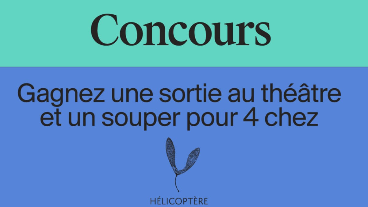 Gagnez une sortie au théâtre et un souper cinq services pour quatre personnes